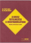 Fülöp Ágnes,Fülöp Natasa,Major Róbert - A KRESZ értelmezése a joggyakorlatban