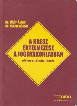 Fülöp Ágnes, Fülöp Natasa, Major Róbert - A KRESZ értelmezése a joggyakorlatban, Budapest 2010 antikvár könyv