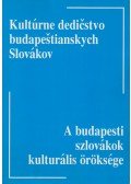 Hrivnák Mihály - A budapesti szlovákok kulturális öröksége / Kultúrne dedicstvo budapestianskych Slovákov