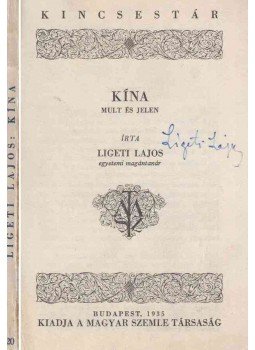 Ligeti Lajos - Kína (aláírt) Ligeti Lajos - Kína (aláírt), Budapest 1935 antikvár könyv