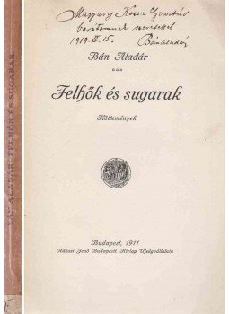 Bán Aladár - Felhők és sugarak (dedikált) Bán Aladár - Felhők és sugarak (dedikált), Budapest 1911 antikvár könyv