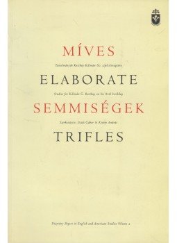 Ittzés Gábor, Kiséry András - Míves semmiségek / Elaborate trifles, Piliscsaba 2002 antikvár könyv