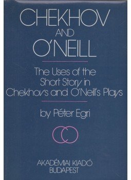 Egri Péter - Chekhov and O'Neill (dedikált) Egri Péter - Chekhov and O'Neill (dedikált), Budapest 1986 antikvár könyv