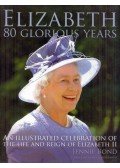 Jennie Bond - Elizabeth: 80 Glorious Years