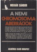 Molnár Sándor - A nemi chromosoma-aberrációk idegrendszeri vonatkozásai (dedikált)