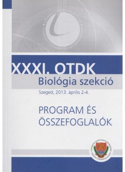 Kredics László - XXXI. OTDK Biológia szekció Szeged, 2013. április 2-4., Szeged 2013 antikvár könyv