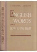 A.G. Yeliseyeva,I.A. Yershova - English words and how to use them