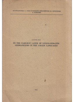 Rot Sándor - On the earliest layer of lexico-semantic germanicism in the uralic languages (dedikált) Rot Sándor - On the earliest layer of lexico-semantic germanicism in the uralic languages (dedikált), Budapest 0 antikvár könyv
