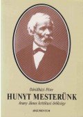 Dávidházi Péter - Hunyt mesterünk (dedikált)