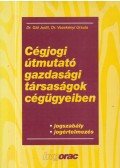 Dr. Gál Judit,Dr. Vezekényi Ursula - Cégjogi útmutató gazdasági társaságok cégügyeiben