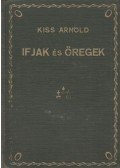Kiss Arnold,Feleki Sándor,Sárándy István - Ifjak és öregek / Idegen költőkből / A kétfejű ember