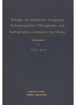 Hans Mzik - Beitrage zur historischen Geographie, Kulturgeographie, Ethnographie und Kartographie, vornehmlich des Orients, Leipzig 1929 antikvár könyv