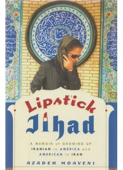 Azadeh Moaveni - Lipstick Jihad Azadeh Moaveni - Lipstick Jihad, New York 2005 antikvár könyv