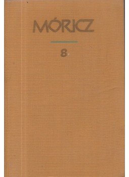Móricz Zsigmond - Móricz Zsigmond regényei és elbeszélései 8. kötet, Budapest 1964 antikvár könyv