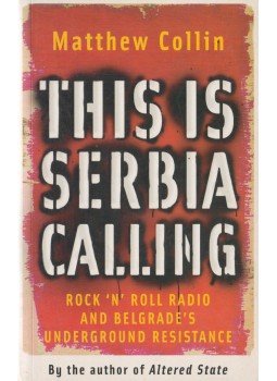 Matthew Collin - This is Serbia Calling Matthew Collin - This is Serbia Calling, London 2001 antikvár könyv