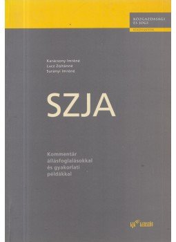 Karácsony Imréné, Surányi Imréné, Lucz Zoltánné - SZJA Kommentár állásfoglalásokkal és gyakorlati példákkal, Budapest 2000 antikvár könyv