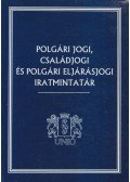 Dr. Németh János,Dr. Kiss Daisy - Polgári jogi, családjogi és polgári eljárásjogi iratmintatár