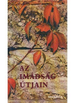 Unger Zsuzsa - Az imádság útjain Unger Zsuzsa - Az imádság útjain, Budapest 0 antikvár könyv