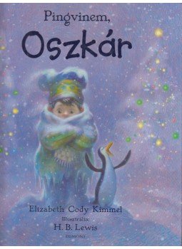Elizabeth Cody Kimmel - Pingvinem, Oszkár Elizabeth Cody Kimmel - Pingvinem, Oszkár, Budapest 2004 antikvár könyv
