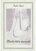 Fodor Imre - Madárlátta morzsák