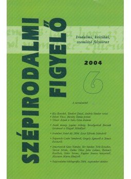 Csillag István - Szépirodalmi Figyelő 2004/6. Csillag István - Szépirodalmi Figyelő 2004/6., Budapest 2004 antikvár könyv