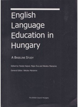 Fekete Hajnal, Major Éva, Nikolov Marianne - English Language Education in Hungary Fekete Hajnal, Major Éva, Nikolov Marianne - English Language Education in Hungary, Budapest 1999 antikvár könyv