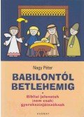 Nagy Péter - Babilontól Betlehemig