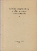 Barta János,Klaniczay Tibor - Szöveggyűjtemény a régi magyar irodalomból II.