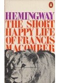 Ernest Hemingway - The Short Happy Life of Francis Macomber and other stories