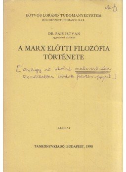 Pais István - A Marx előtti filozófia története, Budapest 1990 antikvár könyv