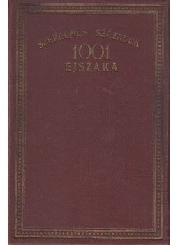Forró Pál, Szini Gyula - 1001 éjszaka Forró Pál, Szini Gyula - 1001 éjszaka, Budapest 1926 antikvár könyv