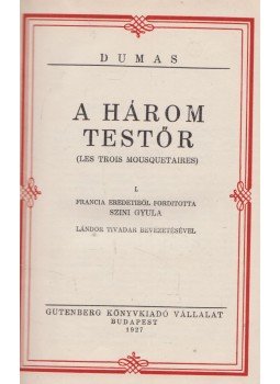 Dumas - A három testőr I-II. Dumas - A három testőr I-II., Budapest 1927 antikvár könyv