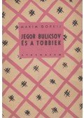 Maxim Gorkij - Jegor Bulicsov és a többiek