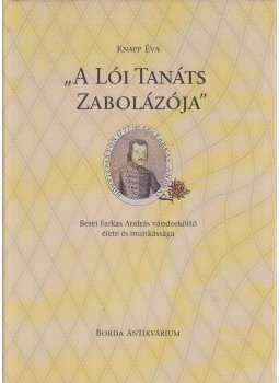 Knapp Éva - "A lói tanáts zabolázója" I. Knapp Éva - "A lói tanáts zabolázója" I., Zebegény 2007 antikvár könyv