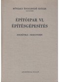 Dr. Zoltánka Viktor,Sebestyén Gyula - Építőipar VI. - Építésgépesítés