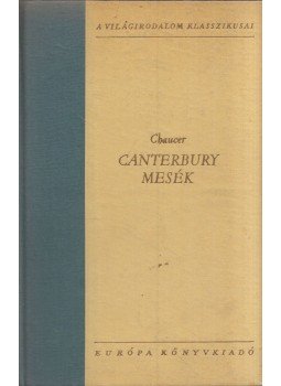 Chaucer, Geoffrey - Canterbury mesék Chaucer, Geoffrey - Canterbury mesék, Budapest 1961 antikvár könyv