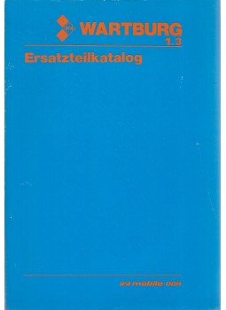  - Wartburg 1.3 - Ersatzteilkatalog, Eisenach 1989 antikvár könyv