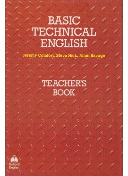 Jeremy Comfort, Steve Hick, Allan Savage - Basic Technical English - Teacher's book Jeremy Comfort, Steve Hick, Allan Savage - Basic Technical English - Teacher's book, Oxford 1990 antikvár könyv