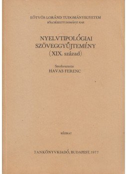 Havas Ferenc - Nyelvtipológiai szöveggyűjtemény (XIX. század), Budapest 1977 antikvár könyv