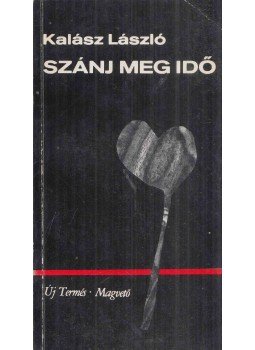 Kalász László - Szánj meg idő Kalász László - Szánj meg idő, Budapest 1967 antikvár könyv