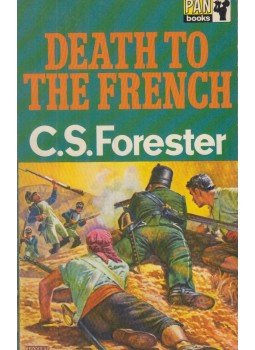 Forester, C.S. - Death to the French Forester, C.S. - Death to the French, London 1968 antikvár könyv