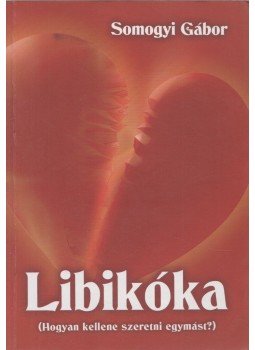 Somogyi Gábor - Libikóka (Dedikált) Somogyi Gábor - Libikóka (Dedikált), Budapest 2002 antikvár könyv