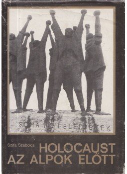 Szita Szabolcs - Holocaust az Alpok előtt (dedikált), Győr 1983 antikvár könyv