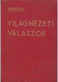 Bangha Béla - Világnézeti válaszok