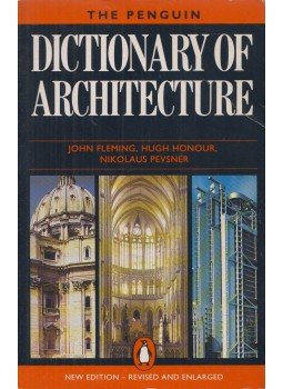 John Fleming, Hugh Honour, Nikolaus Pevsner - The Penguin Dictionary of Architecture John Fleming, Hugh Honour, Nikolaus Pevsner - The Penguin Dictionary of Architecture, 1991 antikvár könyv