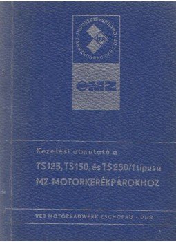  - Kezelési útmutató a TS 125, TS 150 és TS 250/1 típusú MZ-motorkerékpárokhoz,  1977 antikvár könyv