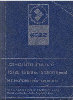 - Üzemeltetési útmutató TS 125, TS 150 és TS 250/1 típusú MZ-motorkerékpárokhoz,  1982 antikvár könyv