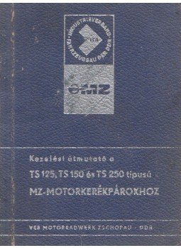  - Kezelési útmutató a TS 125, TS 150 és TS 250 típusú MZ-motorkerékpárokhoz, Leipzig 1974 antikvár könyv