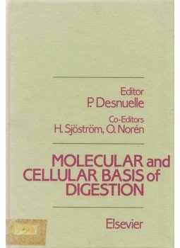 P. Desnuelle - Molecular and Cellular Basis of Digestion P. Desnuelle - Molecular and Cellular Basis of Digestion, New York 1986 antikvár könyv