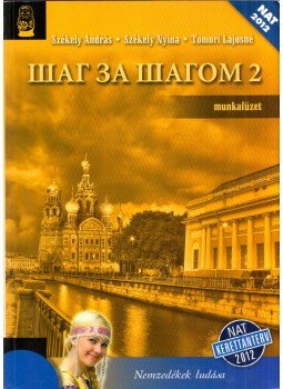Székely András, Székely Nyina, Tomori Lajosné - Sag za sagom 2. - Munkafüzet, Budapest 2014 antikvár könyv